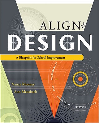 Align the Design: A Blueprint for School Improvement