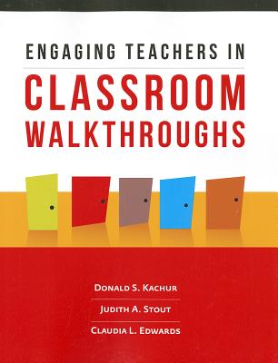 Engaging Teachers in Classroom Walkthroughs [Paperback] Kachur, Donald S.; Stout, Judith A. and Edwards, Claudia L.