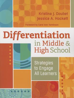 Differentiation in Middle and High School: Strategies to Engage All Learners