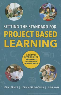 Setting the Standard for Project Based Learning