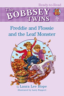 Freddie and Flossie and the Leaf Monster: Ready-to-Read Pre-Level 1 (Bobbsey Twins)