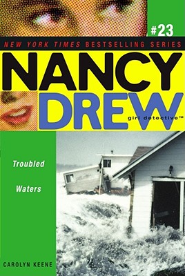 Troubled Waters (Nancy Drew: All New Girl Detective #23)