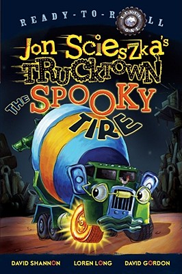 Image for The Spooky Tire (Jon Scieszka's Trucktown) The Spooky Tire (Jon Scieszka's Trucktown)