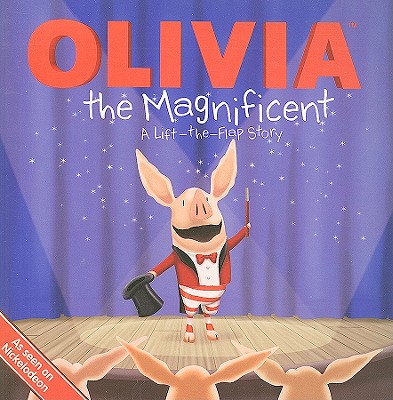 OLIVIA the Magnificent: A Lift-the-Flap Story (Olivia TV Tie-in)