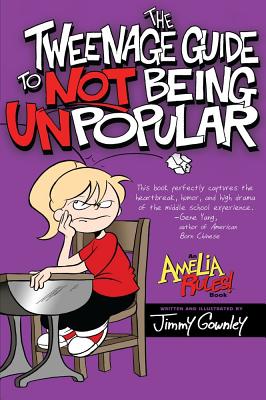 The Tweenage Guide to Not Being Unpopular (Amelia Rules)