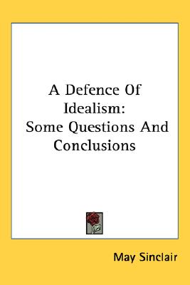 A Defence Of Idealism: Some Questions And Conclusions