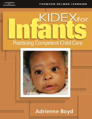 KIDEX For Infants: Practicing Competent Child Care
