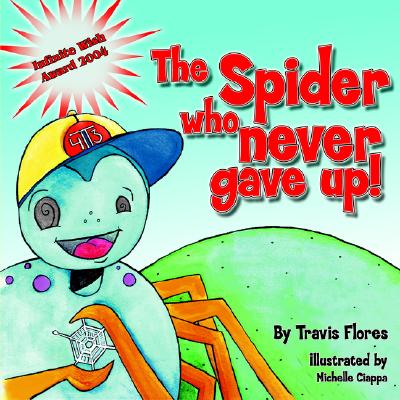 Image for The Spider Who Never Gave Up The Spider Who Never Gave Up