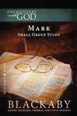Image for Mark: A Blackaby Bible Study Series (Encounters with God)