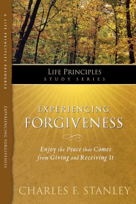 Experiencing Forgiveness (Life Principles Study Series)
