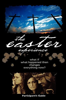 Image for EASTER EXPERIENCE PARTICIPANT'S GUIDE EASTER EXPERIENCE PARTICIPANT'S GUIDE