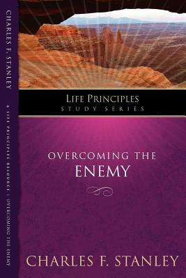 Image for Overcoming the Enemy (Life Principles Study Series) Overcoming the Enemy (Life Principles Study Series)