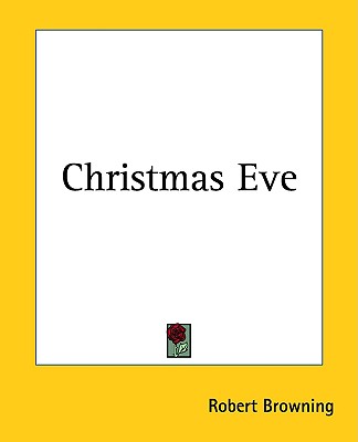 Image for Christmas Eve [Paperback] Browning, Robert