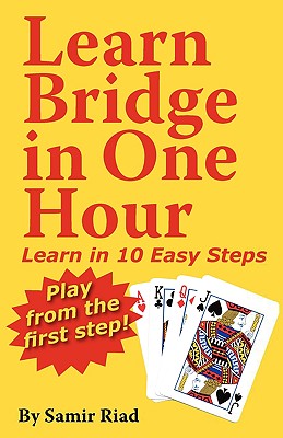 Learn Bridge in One Hour: Learn in Ten Easy Steps