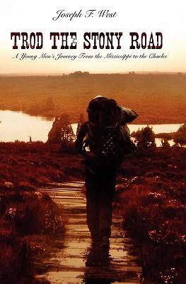 Trod the Stony Road: A Young Man's Journey from the Mississippi to the Charles