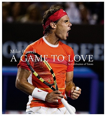 Image for A Game to Love: In Celebration of Tennis