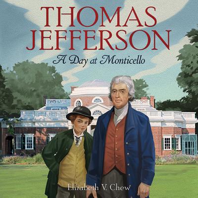 Image for Thomas Jefferson: A Day at Monticello Thomas Jefferson: A Day at Monticello