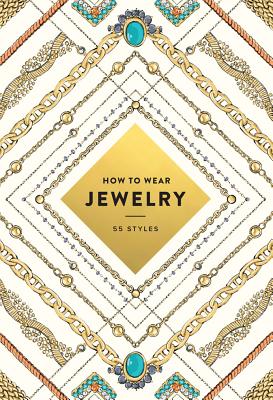 Image for How to Wear Jewelry: 55 Styles How to Wear Jewelry: 55 Styles
