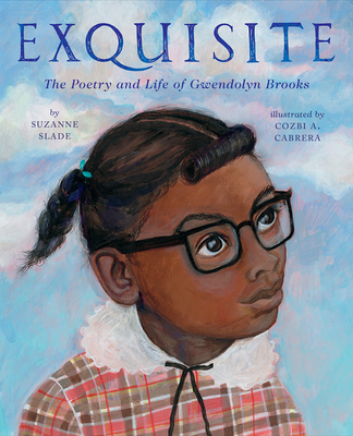 Image for Exquisite: The Poetry and Life of Gwendolyn Brooks