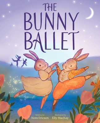 Bunny Ballet: A Picture Book