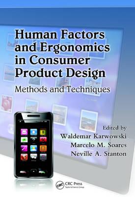 Human Factors and Ergonomics in Consumer Product Design: Methods and Techniques (Handbook of Human Factors in Consumer Product Design)