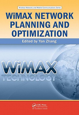 WiMAX Network Planning and Optimization (Wireless Networks and Mobile Communications)