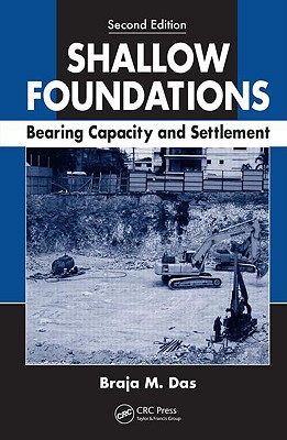 Shallow Foundations: Bearing Capacity and Settlement, Second Edition