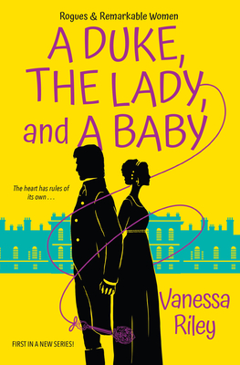 A Duke, the Lady, and a Baby: A Multi-Cultural Historical Regency Romance (Rogues and Remarkable Women)