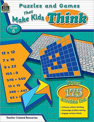 Puzzles and Games that Make Kids Think Grd 6