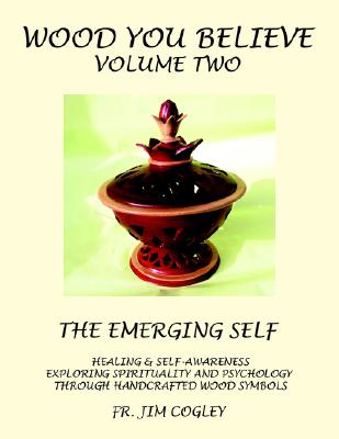 WOOD YOU BELIEVE. VOLUME ONE: THE UNFOLDING SELF Healing & Self-Awareness Exploring Spirituality and Psychology through Handcrafted Wood Symbols