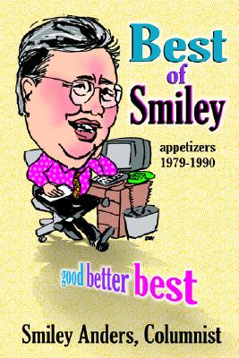 Best of Smiley: Good, Better, Best Columns 1979-1990