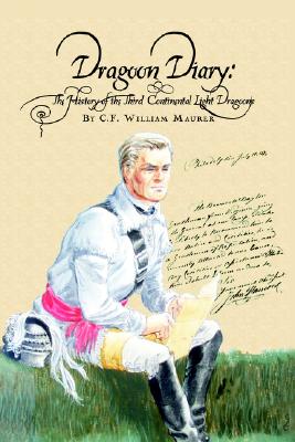 Dragoon Diary: The History of the Third Continental Light Dragoons