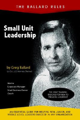 The Ballard Rules: Small Unit Leadership