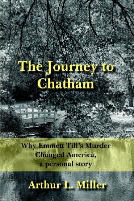 The Journey to Chatham: Why Emmett Tills Murder Changed America, a personal story