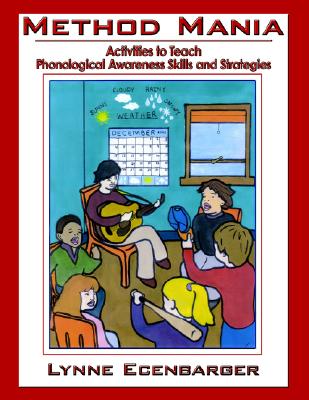 Method Mania: Activities to Teach Phonological Awareness Skills and Strategies
