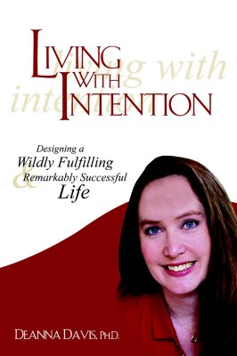 Image for Living With Intention: Designing a Wildly Fulfilling & Remarkably Successful Life Living With Intention: Designing a Wildly Fulfilling & Remarkably Successful Life