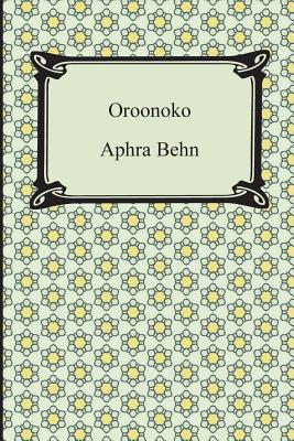 Oroonoko; or, the Royal Slave