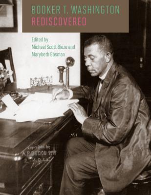 Image for Booker T. Washington Rediscovered Booker T. Washington Rediscovered