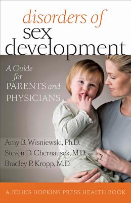 Image for Disorders of Sex Development: A Guide for Parents and Physicians (A Johns Hopkins Press Health Book) Disorders of Sex Development: A Guide for Parents and Physicians (A Johns Hopkins Press Health Book)