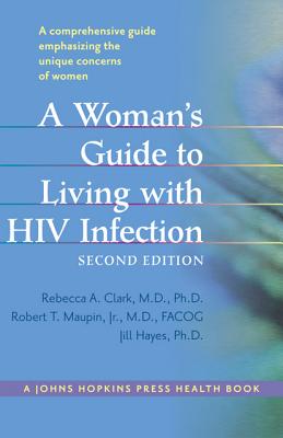 A Woman's Guide to Living with HIV Infection (A Johns Hopkins Press Health Book)