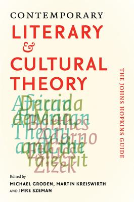 Contemporary Literary and Cultural Theory: The Johns Hopkins Guide