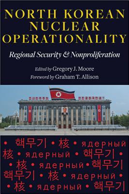 North Korean Nuclear Operationality: Regional Security and Nonproliferation
