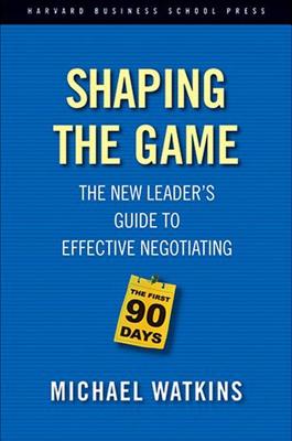 Image for Shaping the Game: The New Leader's Guide to Effective Negotiating