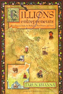 Billions of Entrepreneurs: How China and India Are Reshaping Their Futures and Yours