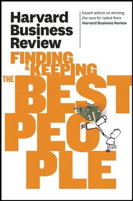 Harvard Business Review on Finding & Keeping the Best People (Harvard Business Review (Paperback))