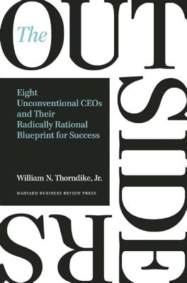 Image for The Outsiders: Eight Unconventional CEOs and Their Radically Rational Blueprint for Success