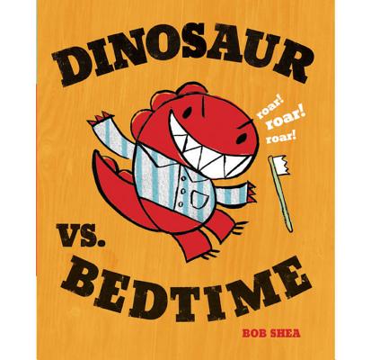 Dinosaur vs. Bedtime (A Dinosaur vs. Book, 1)