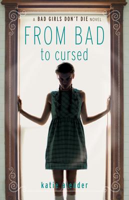 Image for Bad Girls Don't Die: From Bad to Cursed