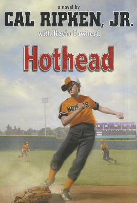 Cal Ripken, Jr.'s All-Stars: Hothead (Cal Ripken Novels)