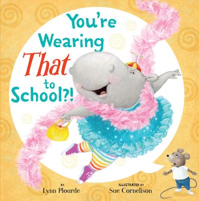 You're Wearing That to School!